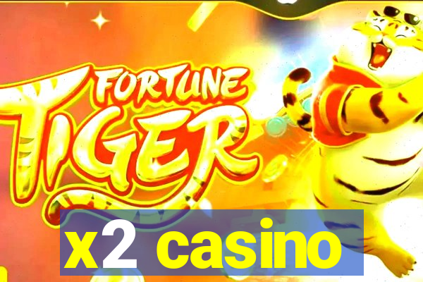 x2 casino